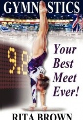 Okładka książki Gymnastics: Your Best Meet Ever! Rita Mae Brown
