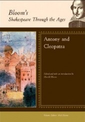 Okładka książki Bloom's Shakespeare Through the Ages: Antony and Cleopatra Harold Bloom