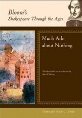 Okładka książki Blooms Shakespeare Through the Ages: Much Ado About Nothing Harold Bloom
