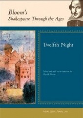 Okładka książki Bloom's Shakespeare Through the Ages: Twelfth Night Harold Bloom
