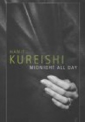 Okładka książki Midnight All Day Hanif Kureishi