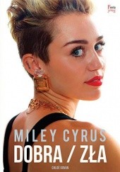 Okładka książki Miley Cyrus. Dobra/Zła Chloé Govan