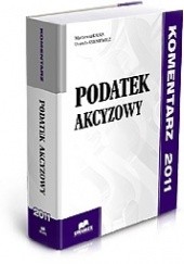 Okładka książki Podatek akcyzowy. Komentarz Marzenna Kałka, Urszula Ksieniewicz