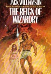 Okładka książki The Reign of Wizardry Jack Williamson