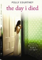 Okładka książki The Day I Died Polly Courtney