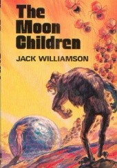 Okładka książki The Moon Children Jack Williamson