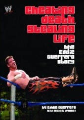 Okładka książki Cheating Death, Stealing Life. The Eddie Guerrero Story Eddie Guerrero