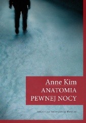 Okładka książki Anatomia pewnej nocy Anna Kim