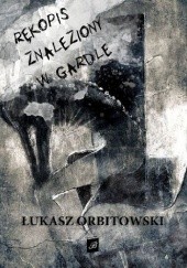 Okładka książki Rękopis znaleziony w gardle Łukasz Orbitowski