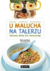 Okładka książki U malucha na talerzu. Zdrowa dieta dla niemowląt. Marta Jas-Baran