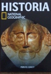 Okładka książki Pierwsi grecy. Historia National Geographic Redakcja magazynu National Geographic