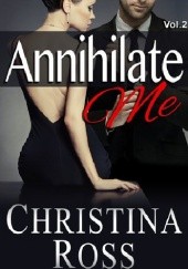 Okładka książki Annihilate Me Vol. 2 Christina Ross