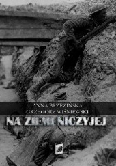 Okładka książki Na ziemi niczyjej Anna Brzezińska, Grzegorz Wiśniewski