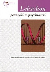 Okładka książki Leksykon genetyki w psychiatrii Monika Dmitrzak-Węglarz, Joanna Hauser