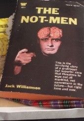 Okładka książki The Not-Men Jack Williamson