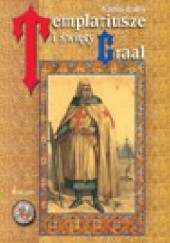 Okładka książki Templariusze i święty Graal Karen Ralls