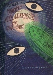 Okładka książki Podróże mikrokosmiczne prof. Rembowskiego Tadeusz Unkiewicz