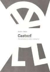 Okładka książki Castorf. Prowokacja dla zasady Robin Detje