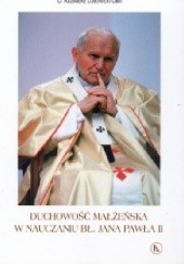 Okładka książki Duchowość małżeńska w nauczaniu Jana Pawła II Kazimierz Lubowicki