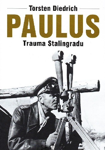 Paulus - Trauma Stalingradu