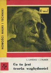 Okładka książki Co to jest teoria względności Lew D. Landau, Jurij Rumer