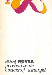 Okładka książki Przebudzenie etnicznej Ameryki Michael Novak