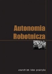 Okładka książki Autonomia Robotnicza praca zbiorowa