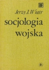 Okładka książki Socjologia wojska Jerzy J. Wiatr
