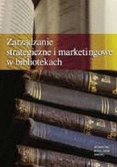 Okładka książki Zarządzanie strategiczne i marketingowe w bibliotekach Wiesław Wydra