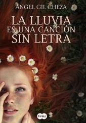 Okładka książki La lluvia es una canción sin letra Ángel Gil Cheza