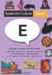 Okładka książki Speak the Culture: Spain: Be Fluent in Spanish Life and Culture Andrew Whittaker