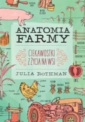 Okładka książki Anatomia farmy. Ciekawostki z życia na wsi Julia Rothman