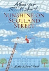 Okładka książki Sunshine on Scotland Street Alexander McCall Smith