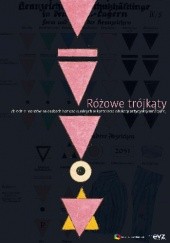 Okładka książki Różowe trójkąty : zbrodnie nazistów na osobach homoseksualnych w kontekście edukacji antydyskryminacyjnej Katarzyna Remin