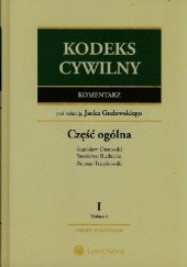 Okładka książki Kodeks cywilny Komentarz Część ogólna Tom 1 Stanisław Dmowski, Stanisław Rudnicki, Roman Trzaskowski