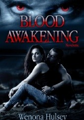 Okładka książki Blood Awakening Wenona Hulsey