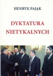 Okładka książki Dyktatura nietykalnych Henryk Pająk