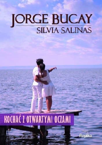 Okładka książki Kochać z otwartymi oczami Jorge Bucay, Silvia Salinas
