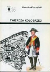 Okładka książki Twierdza Kołobrzeg Hieronim Kroczyński