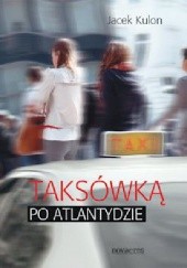 Okładka książki Taksówką po Atlantydzie Jacek Kulon