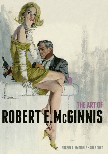 Okładka książki The Art of Robert E McGinnis Robert McGinnis