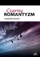 Okładka książki Czarny romantyzm: przypadek słowacki Joanna Goszczyńska