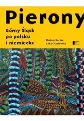 Okładka książki Pierony. Górny Śląsk po polsku i niemiecku. Antologia Dariusz Kortko, Lidia Ostałowska