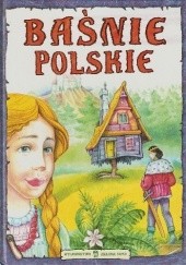 Okładka książki Baśnie polskie Edyta Wygonik, praca zbiorowa