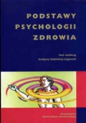 Okładka książki Podstawy psychologii zdrowia Grażyna Dolińska-Zygmunt
