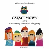 Okładka książki Części mowy czyli wierszowany samouczek nietypowy Małgorzata Strzałkowska