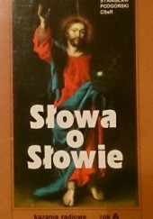 Okładka książki Słowa o Słowie. Kazania radiowe, rok A Stanisław Podgórski