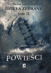 Okładka książki Dzieła Zebrane, Tom II. Powieści Stefan Grabiński
