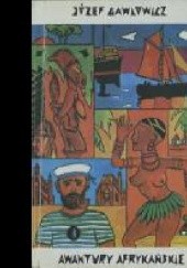 Okładka książki Awantury afrykańskie Józef Gawłowicz