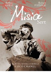 Okładka książki Misia Sert. Kobieta, która odkryła Coco Chanel Robert Fizdale, Arthur Gold